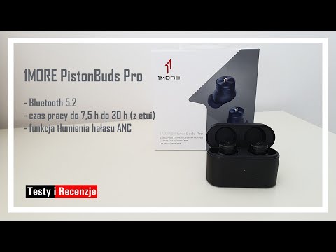 1MORE PistonBuds Pro — ANC, wygoda i czas pracy bez skrótów