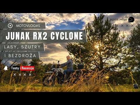 Junak RX2 Cyclone poza asfaltem — lasy, szutry i pierwsze próby